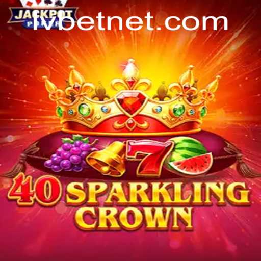 Discover the Dazzling World of 40SparklingCrown with LvBet