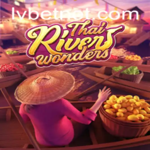 Exploring ThaiRiverWonders: A New Adventure in Gaming with LvBet