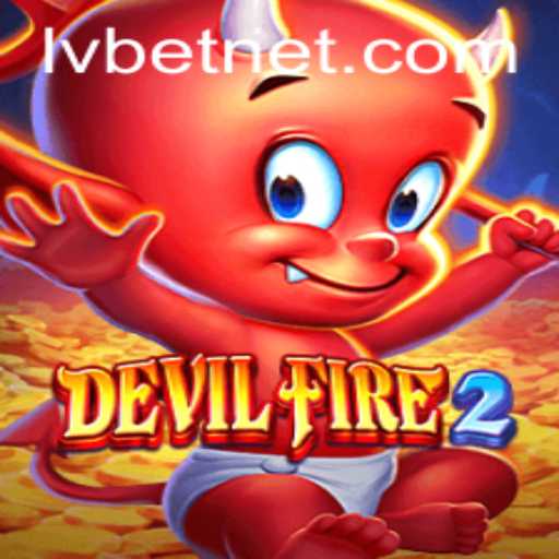 DevilFire2: A Thrilling Journey into the Underworld with LvBet
