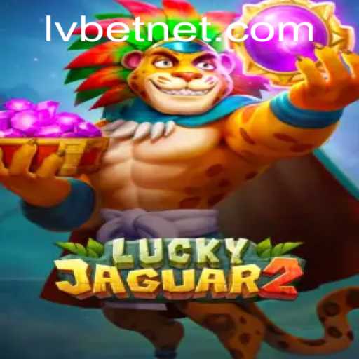Discover the Exciting World of Luckyjaguar2 with LvBet