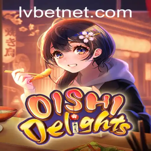Discover the Excitement of OishiDelights at LvBet