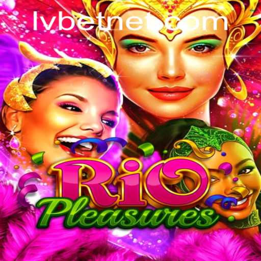 Explore the Exciting World of RioPleasures: The Latest Gaming Sensation From LvBet